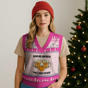 Bowling And Beer That's Why I'm Here V-Neck Knit Sweater Vest Drinking Bowling Gift TS12 Hot Pink Print Your Wear