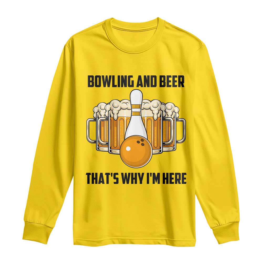 Bowling And Beer That's Why I'm Here Long Sleeve Shirt Drinking Bowling Gift TS12 Daisy Print Your Wear
