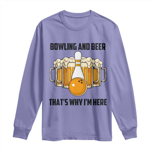 Bowling And Beer That's Why I'm Here Long Sleeve Shirt Drinking Bowling Gift TS12 Violet Print Your Wear