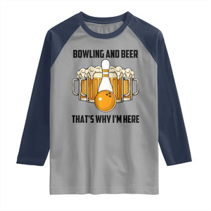 Bowling And Beer That's Why I'm Here Raglan Shirt Drinking Bowling Gift TS12 Sport Gray Navy Print Your Wear
