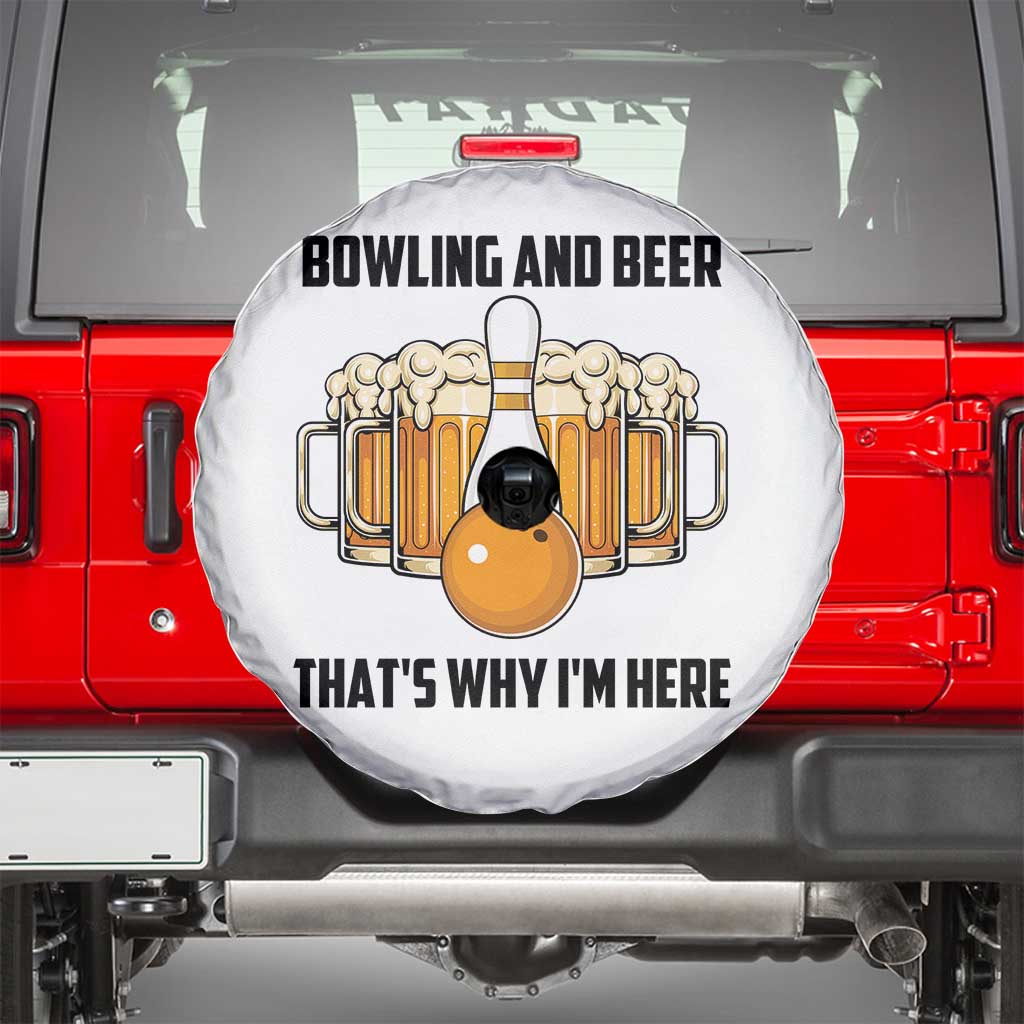 Bowling And Beer That's Why I'm Here Spare Tire Cover Drinking Bowling Gift TS12 White Print Your Wear