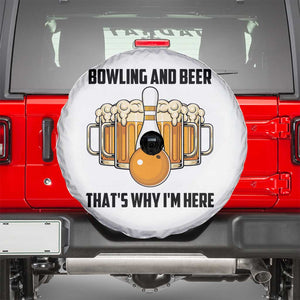 Bowling And Beer That's Why I'm Here Spare Tire Cover Drinking Bowling Gift TS12 White Print Your Wear