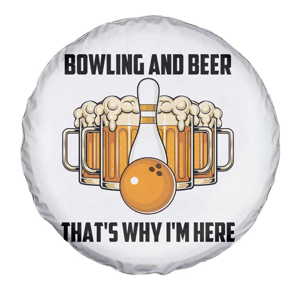 Bowling And Beer That's Why I'm Here Spare Tire Cover Drinking Bowling Gift TS12 Print Your Wear