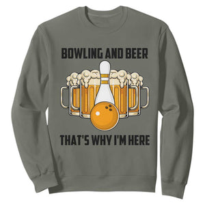 Bowling And Beer That's Why I'm Here Sweatshirt Drinking Bowling Gift TS12 Military Green Print Your Wear