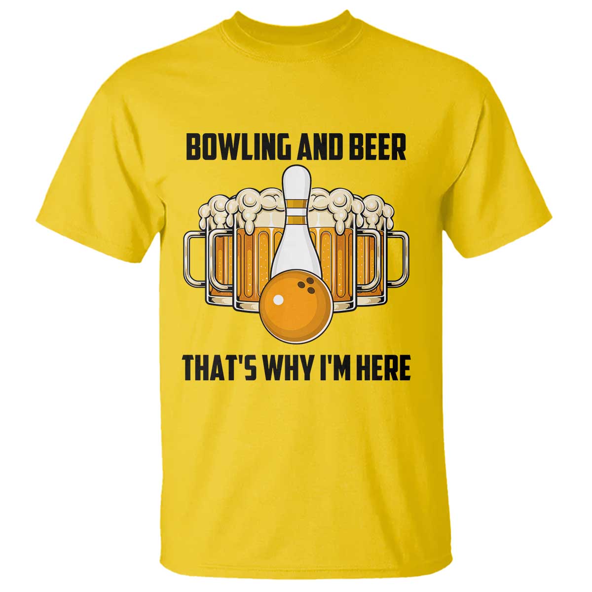Bowling And Beer That's Why I'm Here T Shirt Drinking Bowling Gift TS12 Daisy Print Your Wear