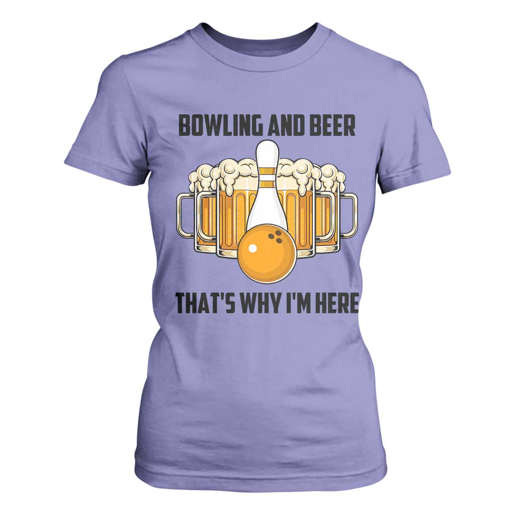 Bowling And Beer That's Why I'm Here T Shirt For Women Drinking Bowling Gift TS12 Violet Print Your Wear