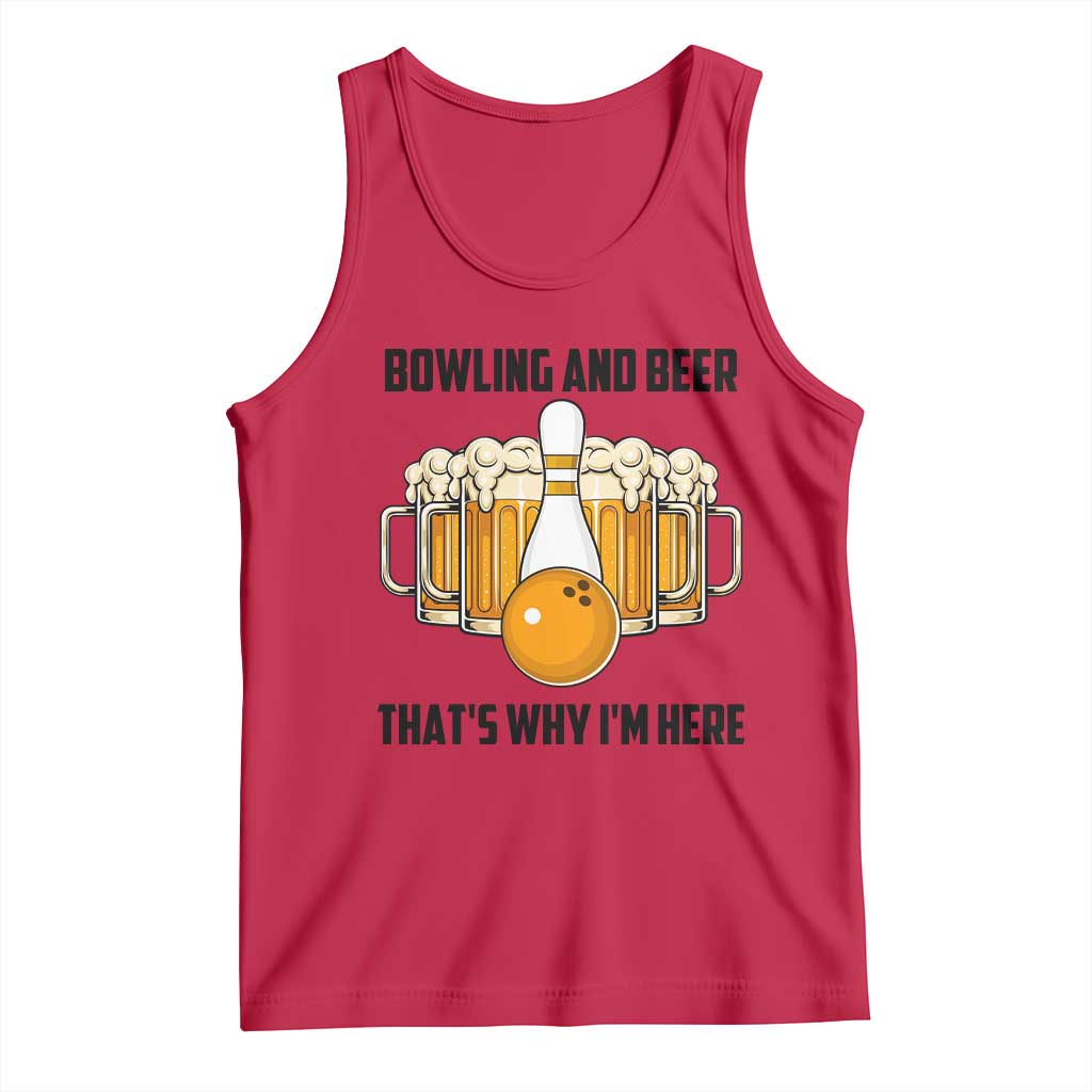 Bowling And Beer That's Why I'm Here Tank Top Drinking Bowling Gift TS12 Red Print Your Wear