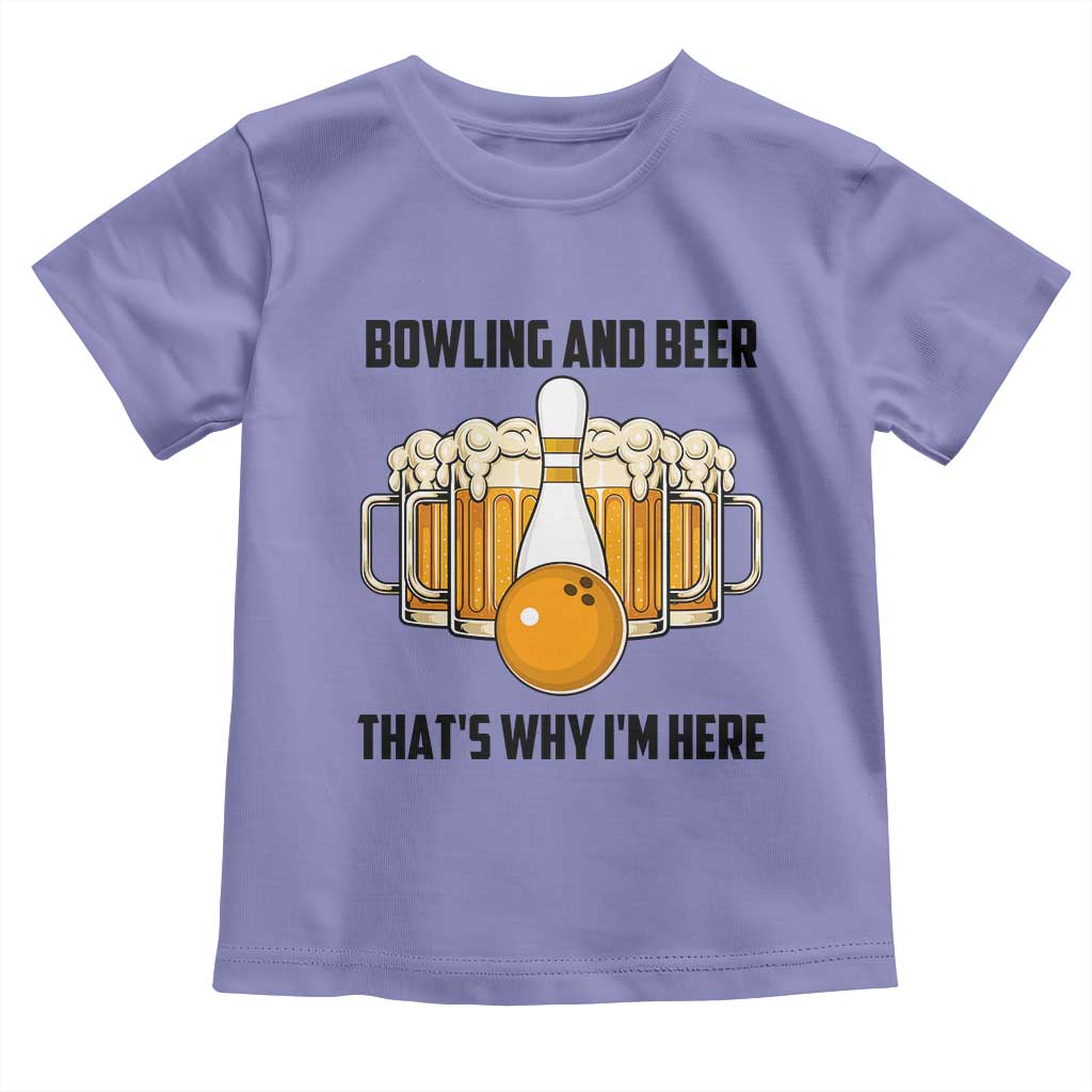 Bowling And Beer That's Why I'm Here Toddler T Shirt Drinking Bowling Gift TS12 Violet Print Your Wear