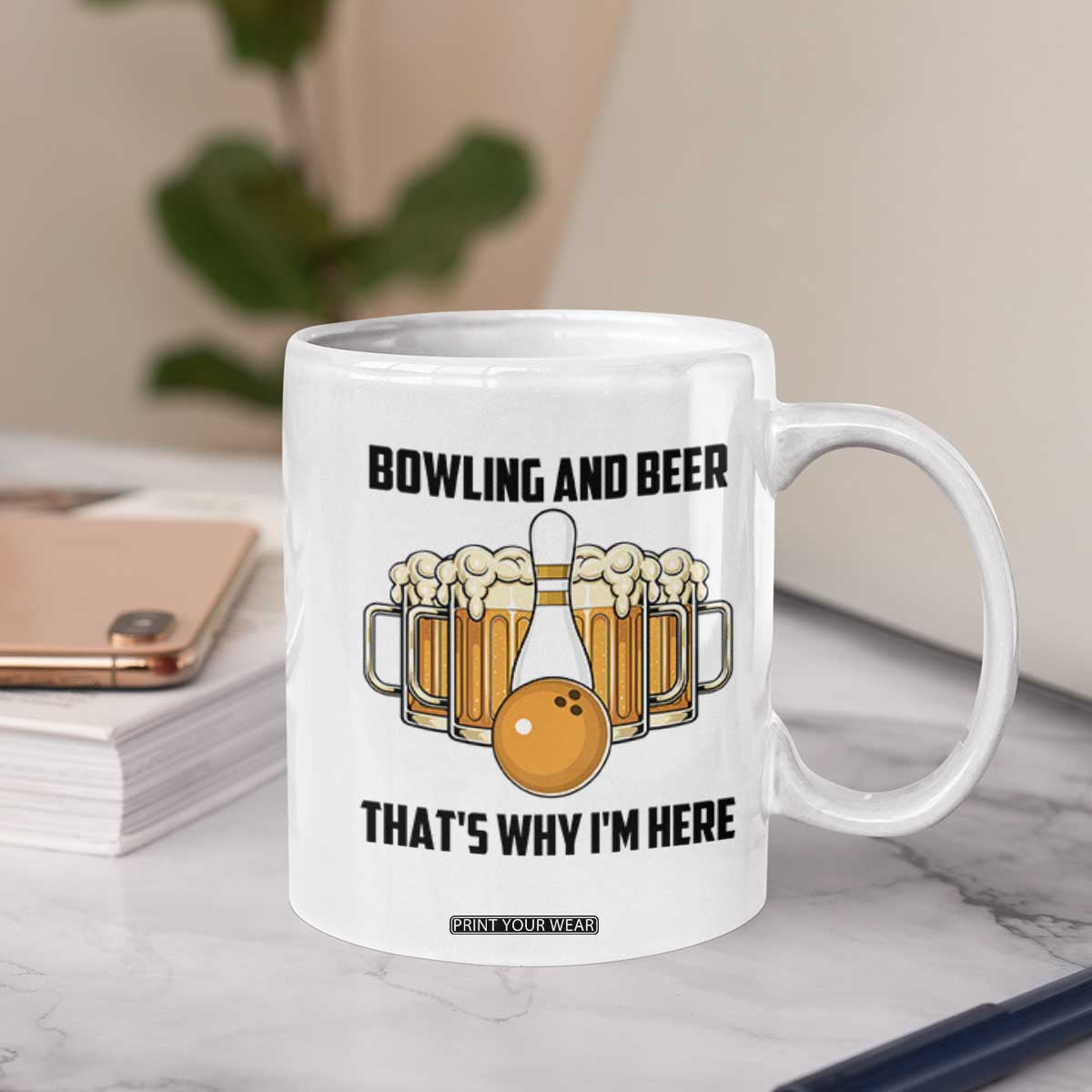 Bowling And Beer That's Why I'm Here Coffee Mug Drinking Bowling Gift TS12 Print Your Wear
