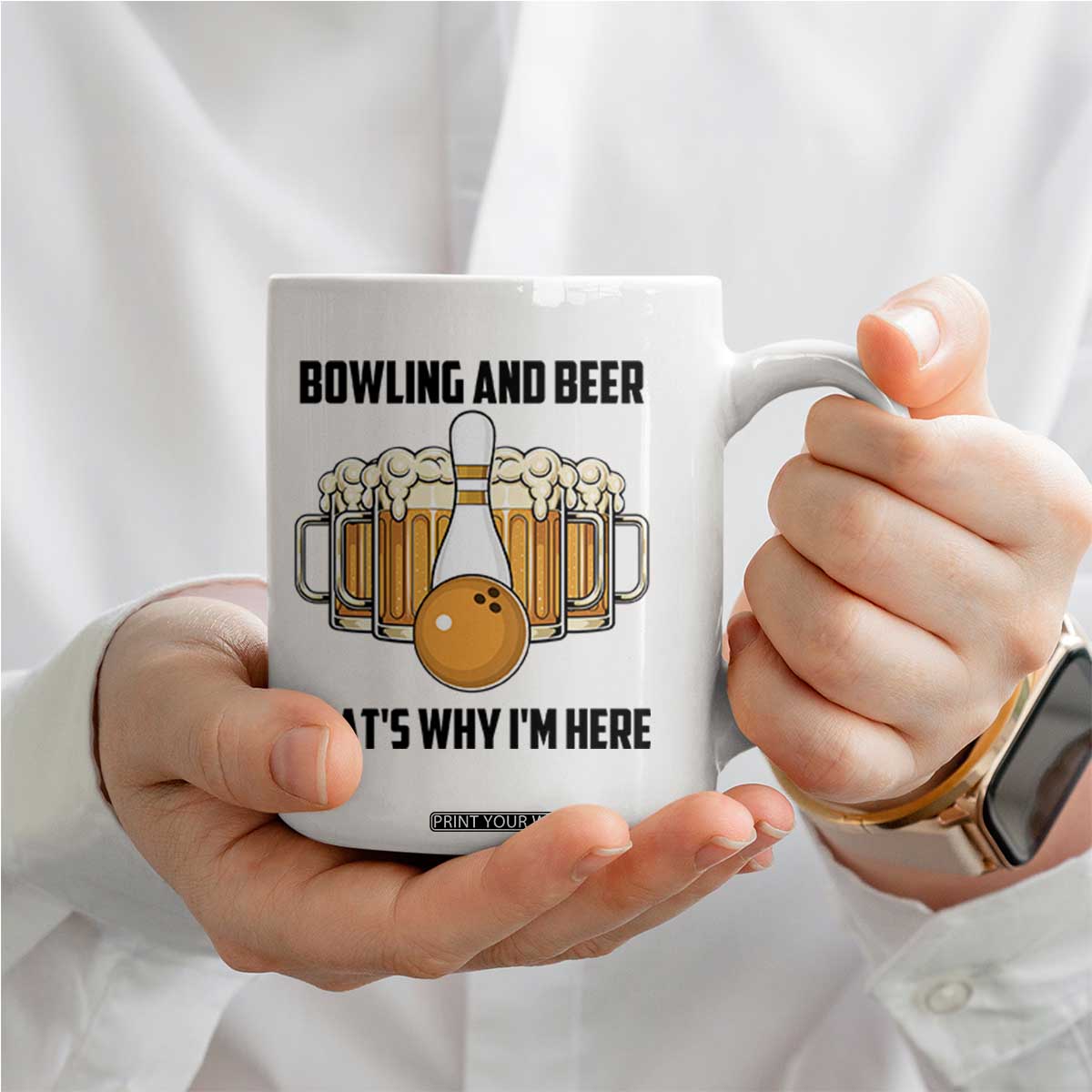 Bowling And Beer That's Why I'm Here Coffee Mug Drinking Bowling Gift TS12 Print Your Wear