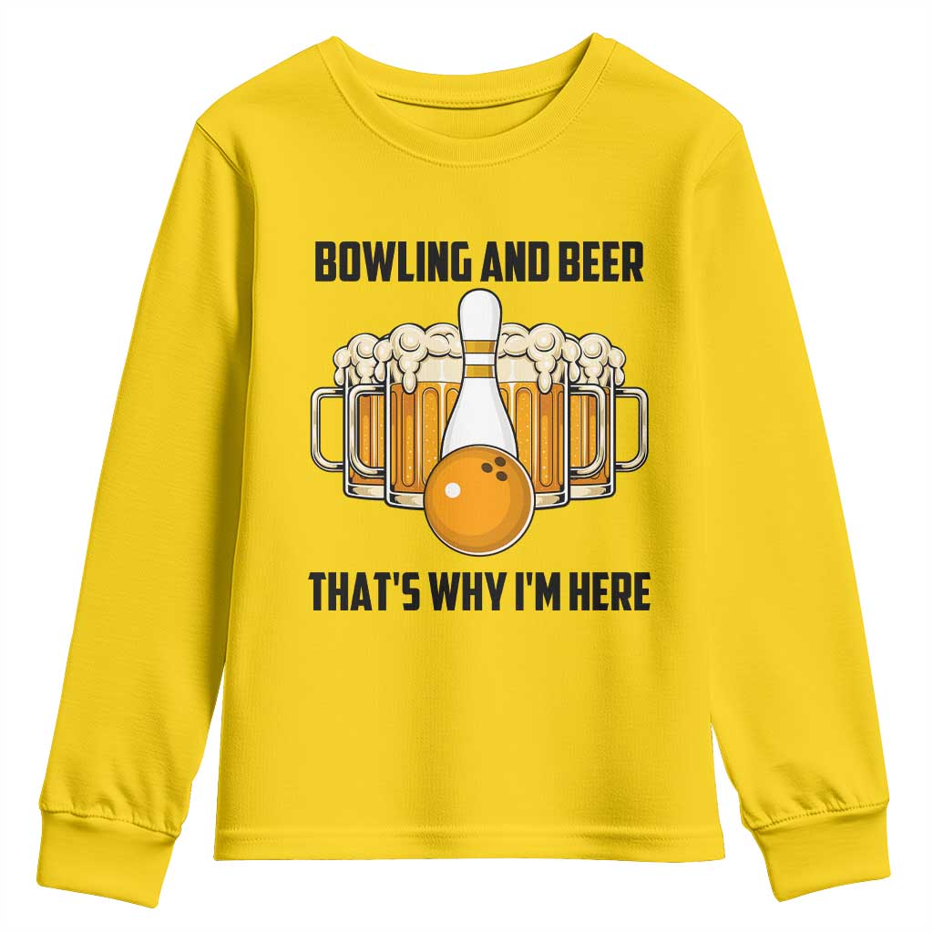 Bowling And Beer That's Why I'm Here Youth Sweatshirt Drinking Bowling Gift TS12 Daisy Print Your Wear
