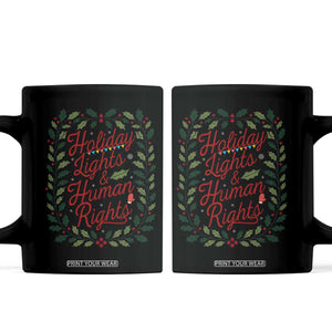 Holiday Lights And Human Rights Coffee Mug Christmas Activists Freedom Gift TS12 Black Print Your Wear