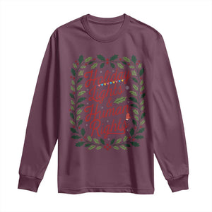 Holiday Lights And Human Rights Long Sleeve Shirt Christmas Activists Freedom Gift TS12 Maroon Print Your Wear