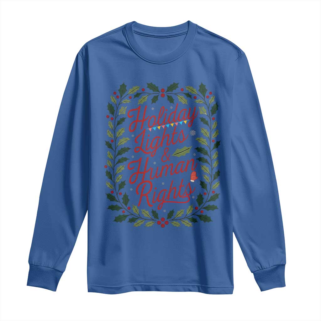 Holiday Lights And Human Rights Long Sleeve Shirt Christmas Activists Freedom Gift TS12 Royal Blue Print Your Wear