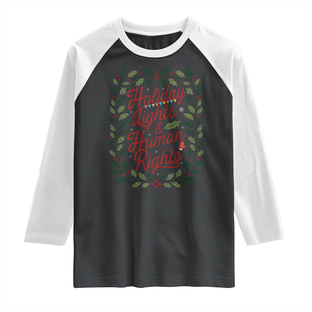 Holiday Lights And Human Rights Raglan Shirt Christmas Activists Freedom Gift TS12 Black White Print Your Wear