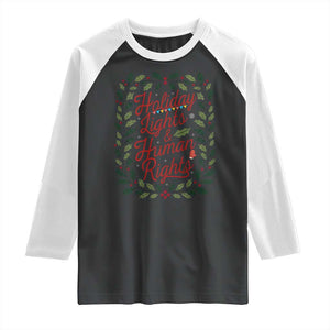 Holiday Lights And Human Rights Raglan Shirt Christmas Activists Freedom Gift TS12 Black White Print Your Wear