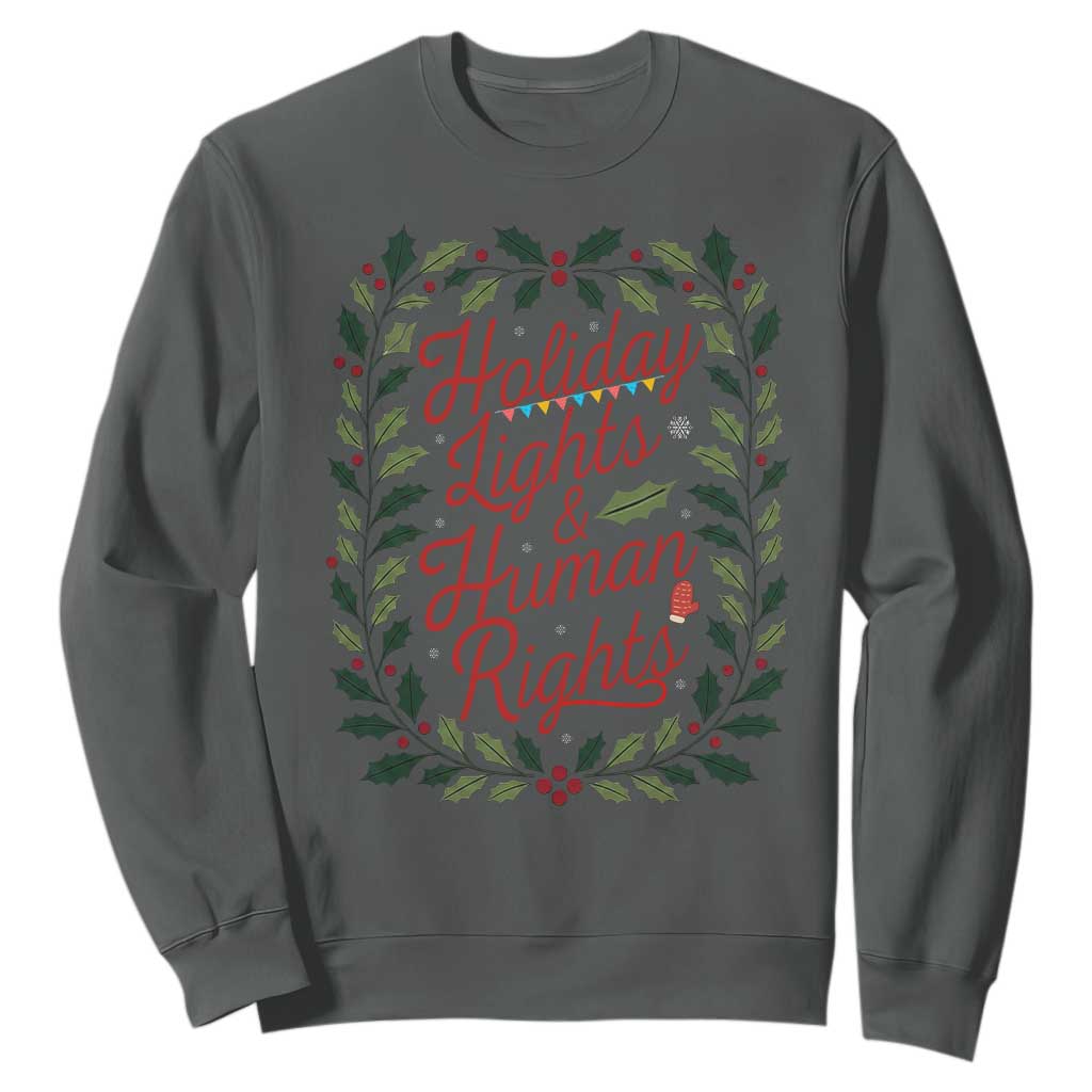 Holiday Lights And Human Rights Sweatshirt Christmas Activists Freedom Gift TS12 Dark Heather Print Your Wear