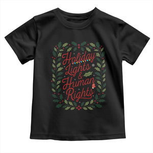 Holiday Lights And Human Rights Toddler T Shirt Christmas Activists Freedom Gift TS12 Black Print Your Wear