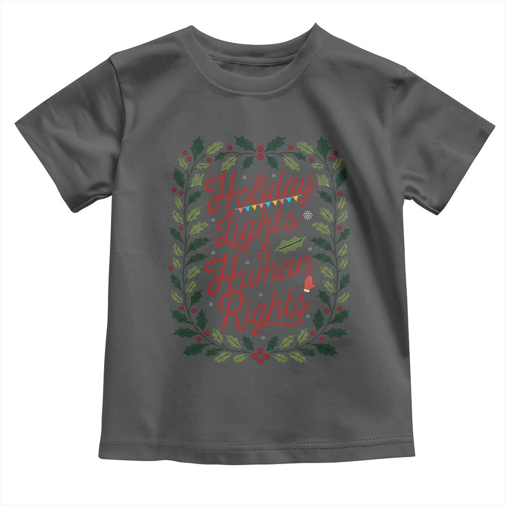 Holiday Lights And Human Rights Toddler T Shirt Christmas Activists Freedom Gift TS12 Dark Heather Print Your Wear