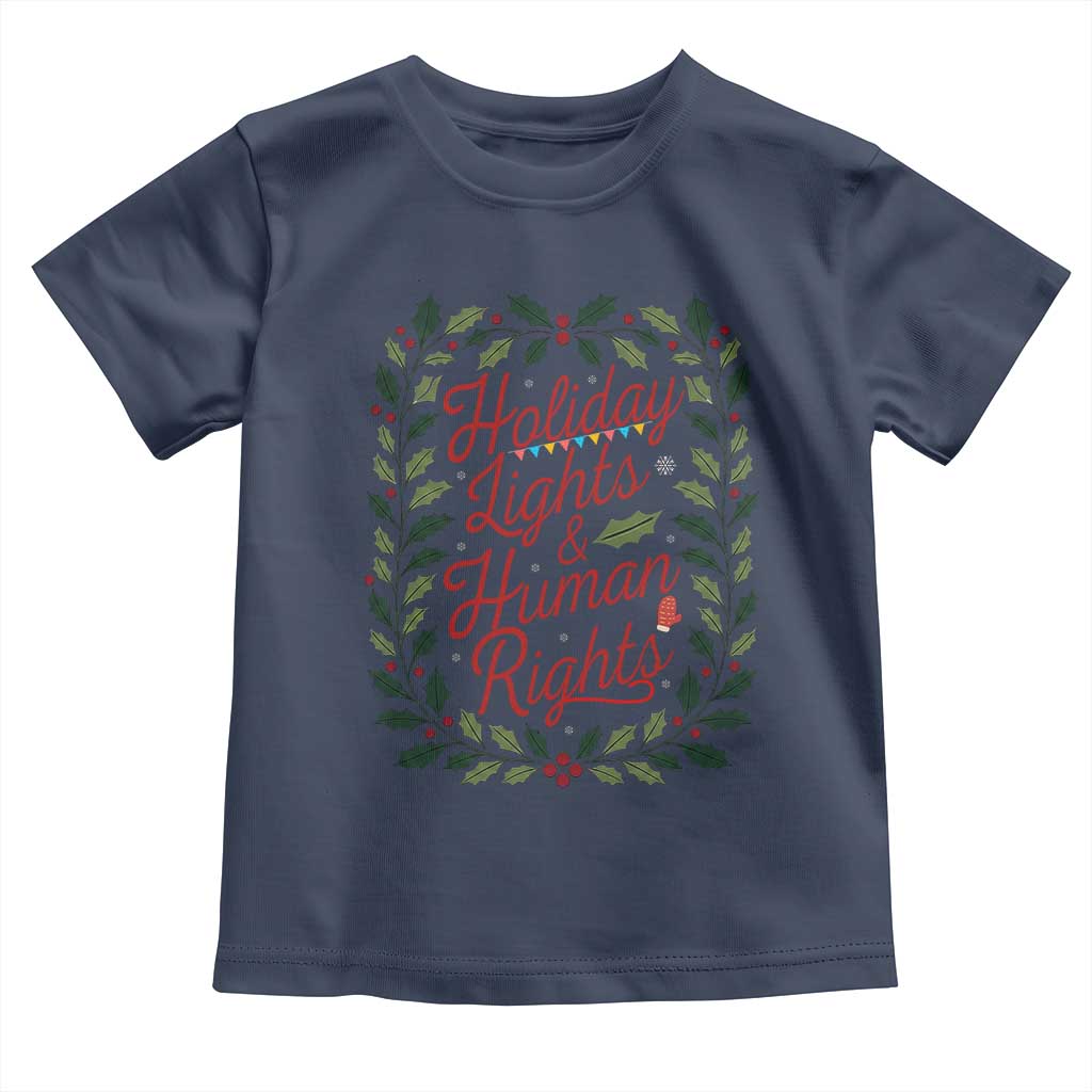 Holiday Lights And Human Rights Toddler T Shirt Christmas Activists Freedom Gift TS12 Navy Print Your Wear