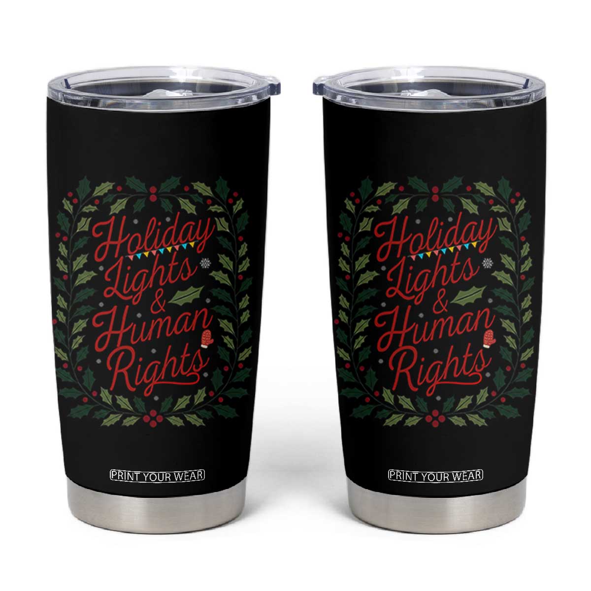 Holiday Lights And Human Rights Tumbler Cup Christmas Activists Freedom Gift TS12 Black Print Your Wear