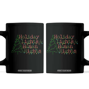 Xmas Holiday Lights And Human Rights Coffee Mug Equality Supporter Gift TS12 Black Print Your Wear