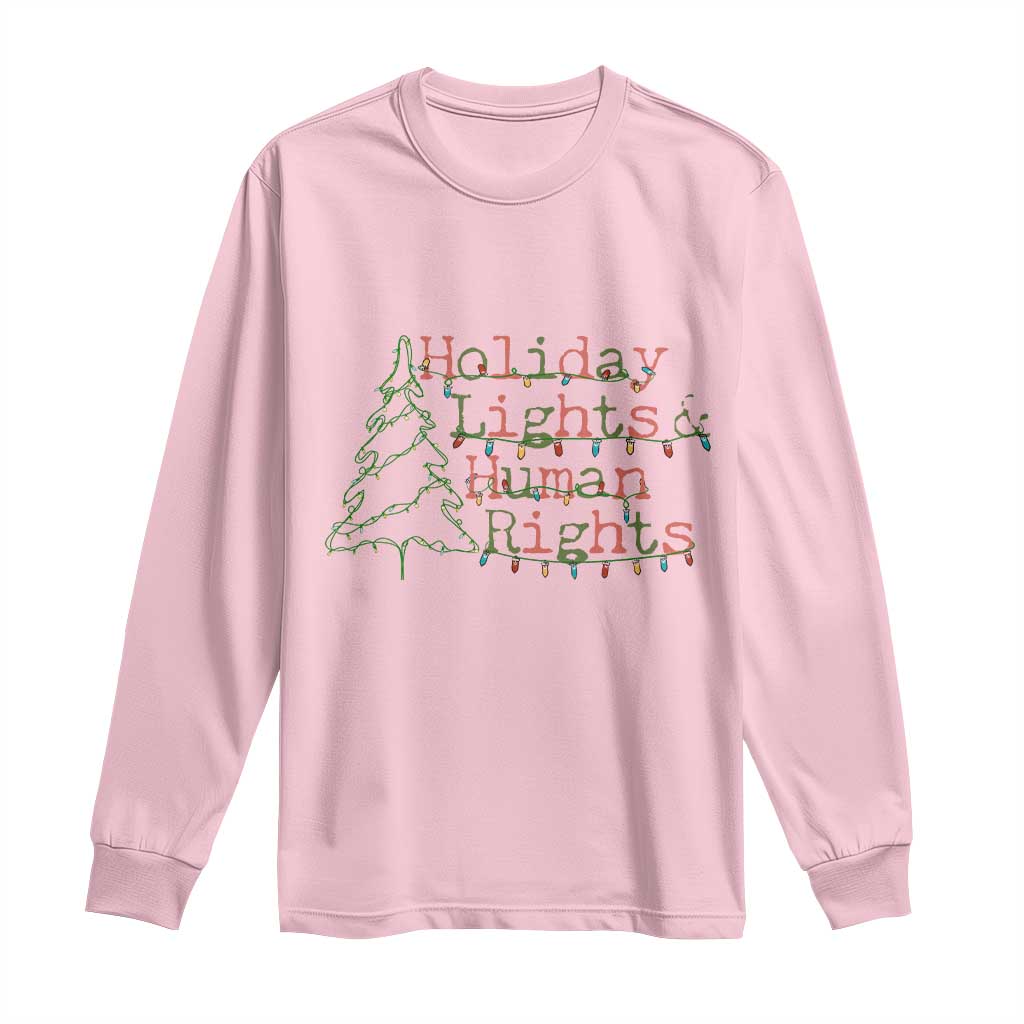 Xmas Holiday Lights And Human Rights Long Sleeve Shirt Equality Supporter Gift TS12 Light Pink Print Your Wear