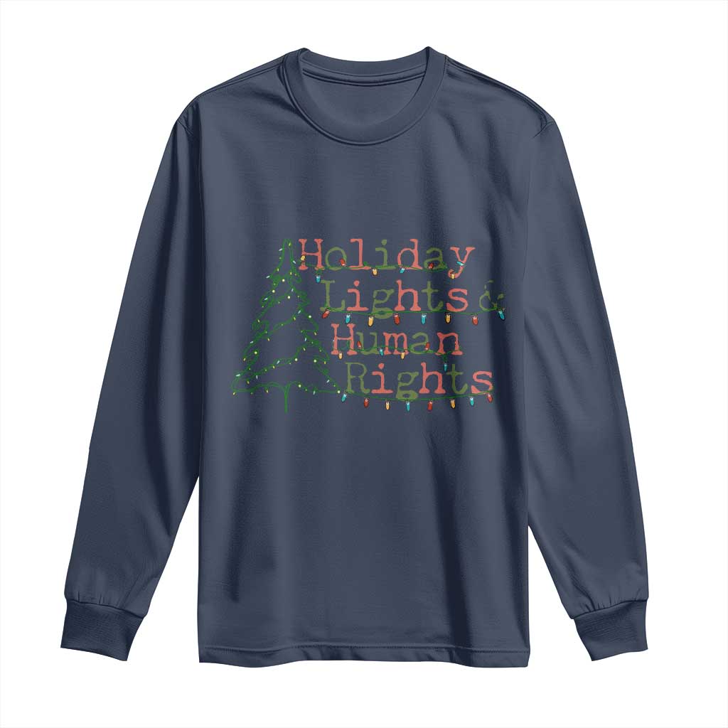 Xmas Holiday Lights And Human Rights Long Sleeve Shirt Equality Supporter Gift TS12 Navy Print Your Wear