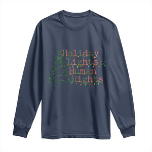 Xmas Holiday Lights And Human Rights Long Sleeve Shirt Equality Supporter Gift TS12 Navy Print Your Wear