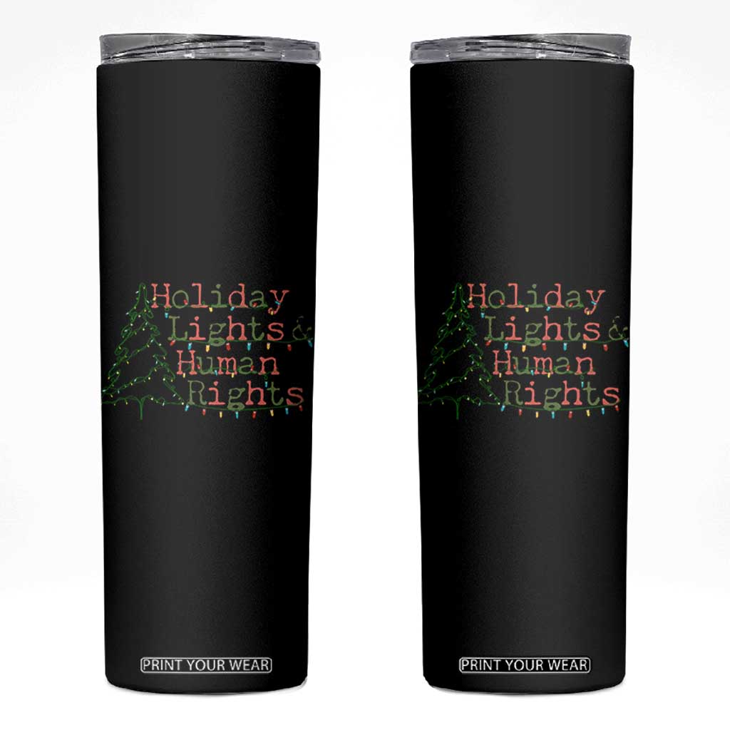 Xmas Holiday Lights And Human Rights Skinny Tumbler Equality Supporter Gift TS12 Black Print Your Wear