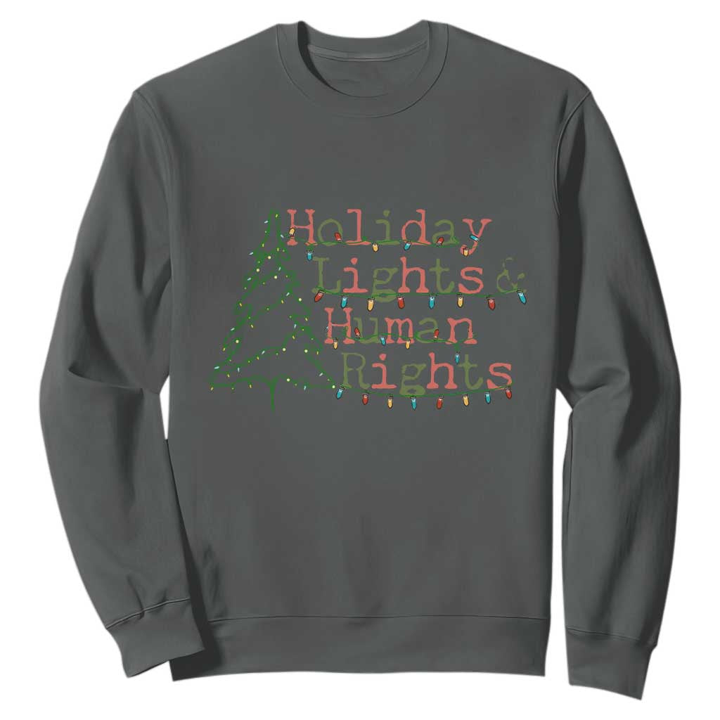 Xmas Holiday Lights And Human Rights Sweatshirt Equality Supporter Gift TS12 Dark Heather Print Your Wear