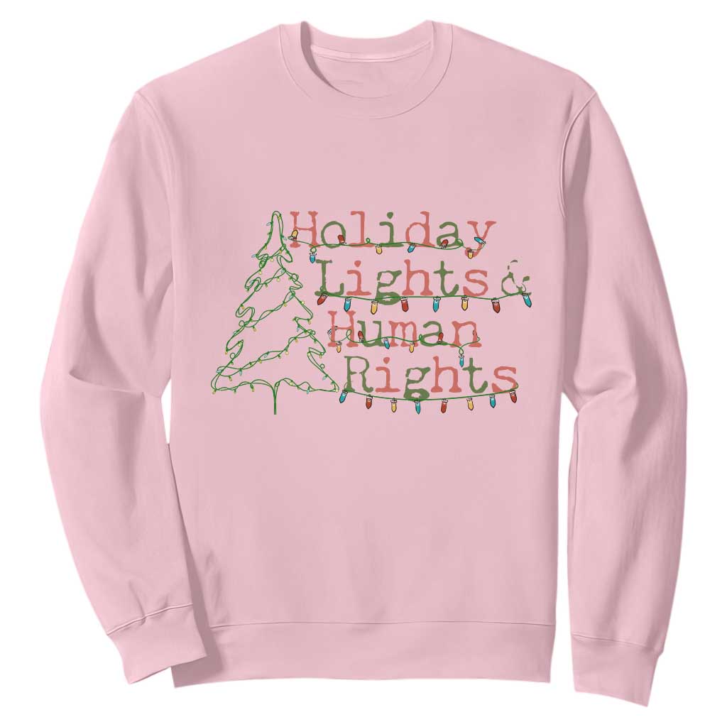 Xmas Holiday Lights And Human Rights Sweatshirt Equality Supporter Gift TS12 Light Pink Print Your Wear