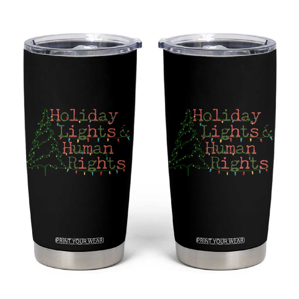 Xmas Holiday Lights And Human Rights Tumbler Cup Equality Supporter Gift TS12 Black Print Your Wear