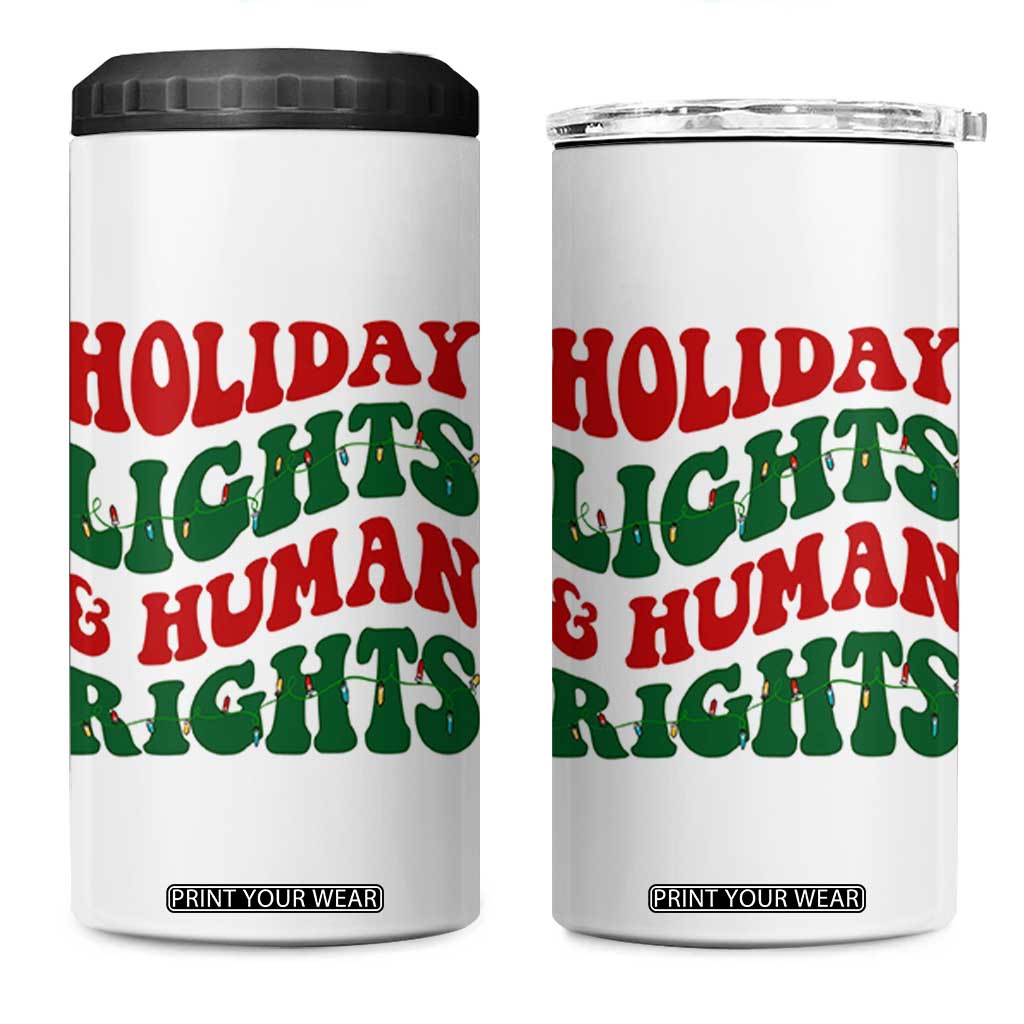 Holiday Lights And Human Rights 4 in 1 Can Cooler Tumbler Supporter Gift For Civil Rights TS12 One Size: 16 oz White Print Your Wear
