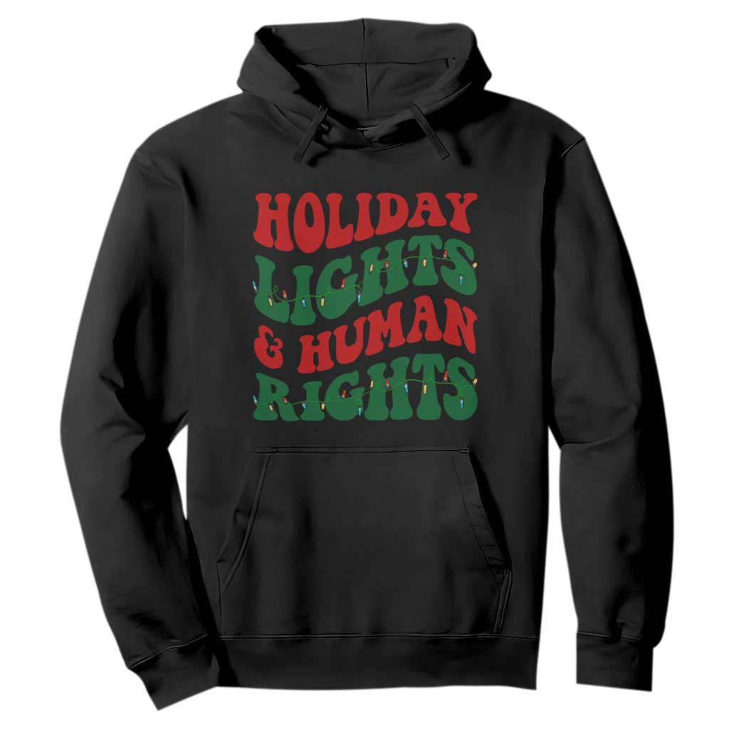 Holiday Lights And Human Rights Hoodie Supporter Gift For Civil Rights TS12 Black Print Your Wear