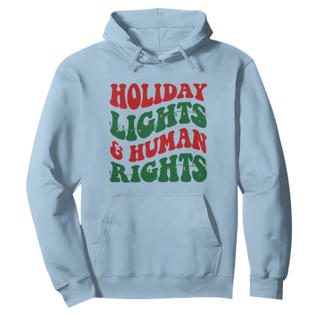 Holiday Lights And Human Rights Hoodie Supporter Gift For Civil Rights TS12 Light Blue Print Your Wear