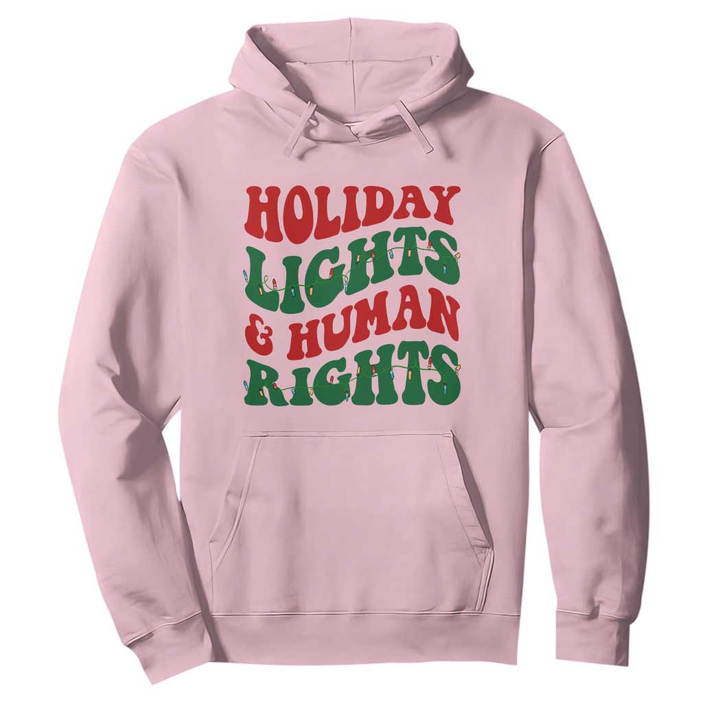 Holiday Lights And Human Rights Hoodie Supporter Gift For Civil Rights TS12 Light Pink Print Your Wear