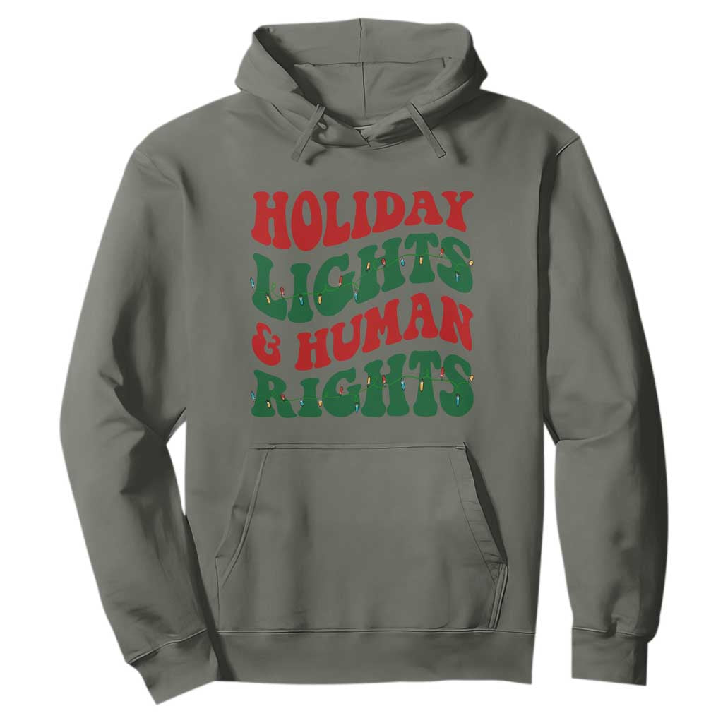 Holiday Lights And Human Rights Hoodie Supporter Gift For Civil Rights TS12 Military Green Print Your Wear