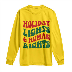 Holiday Lights And Human Rights Long Sleeve Shirt Supporter Gift For Civil Rights TS12 Daisy Print Your Wear