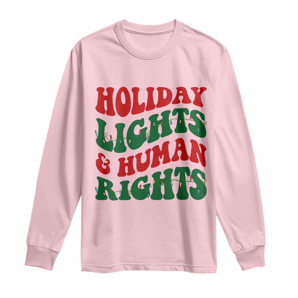 Holiday Lights And Human Rights Long Sleeve Shirt Supporter Gift For Civil Rights TS12 Light Pink Print Your Wear