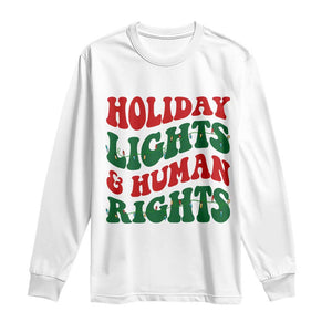 Holiday Lights And Human Rights Long Sleeve Shirt Supporter Gift For Civil Rights TS12 White Print Your Wear