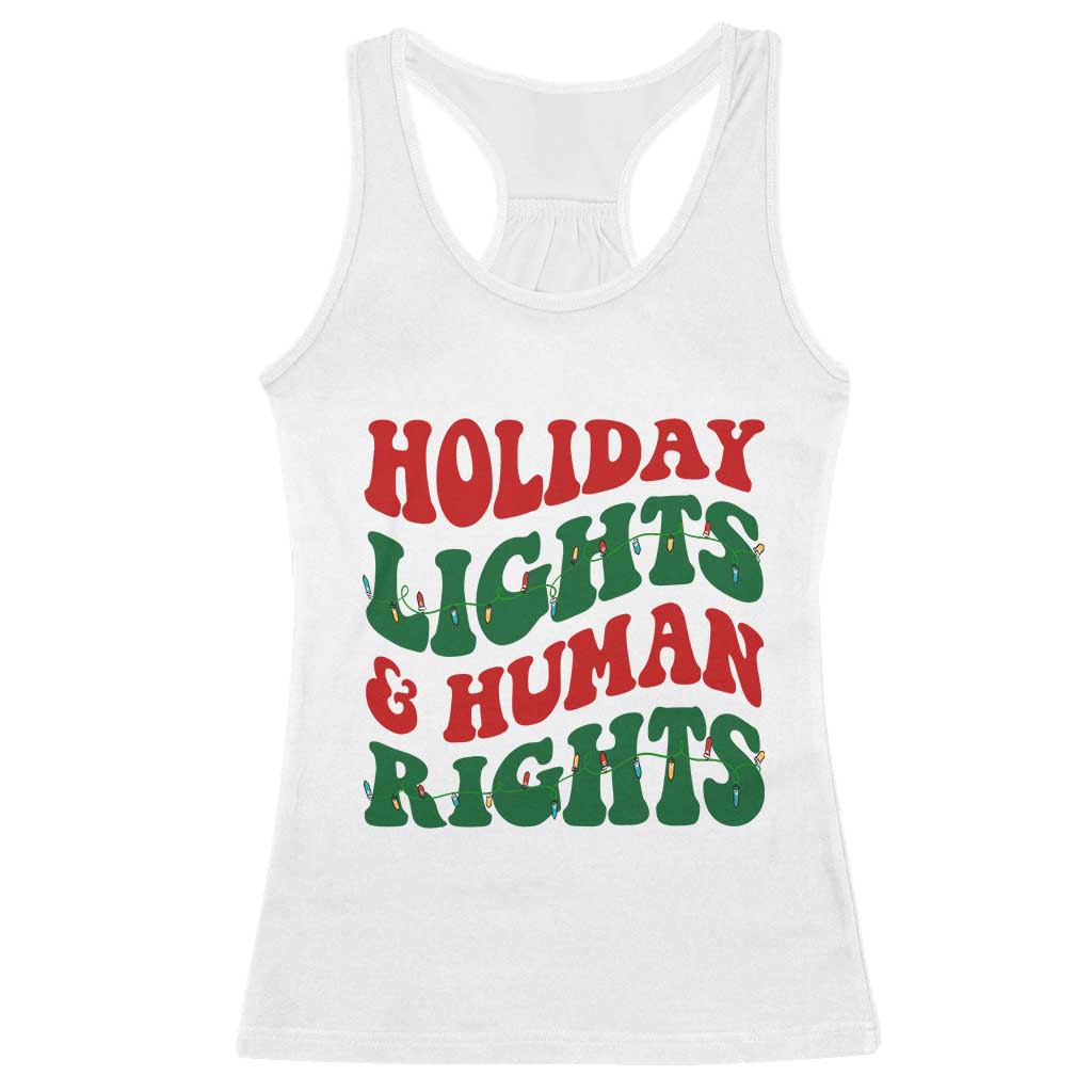 Holiday Lights And Human Rights Racerback Tank Top Supporter Gift For Civil Rights TS12 White Print Your Wear