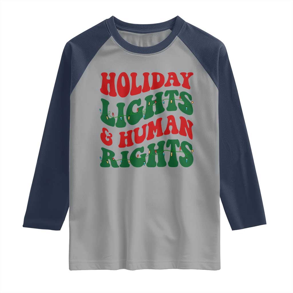 Holiday Lights And Human Rights Raglan Shirt Supporter Gift For Civil Rights TS12 Sport Gray Navy Print Your Wear