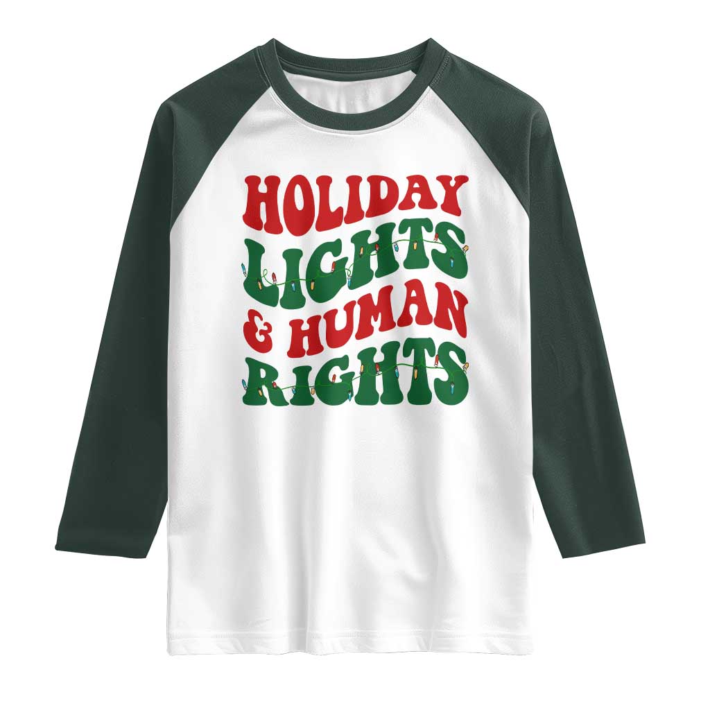 Holiday Lights And Human Rights Raglan Shirt Supporter Gift For Civil Rights TS12 White Dark Forest Green Print Your Wear