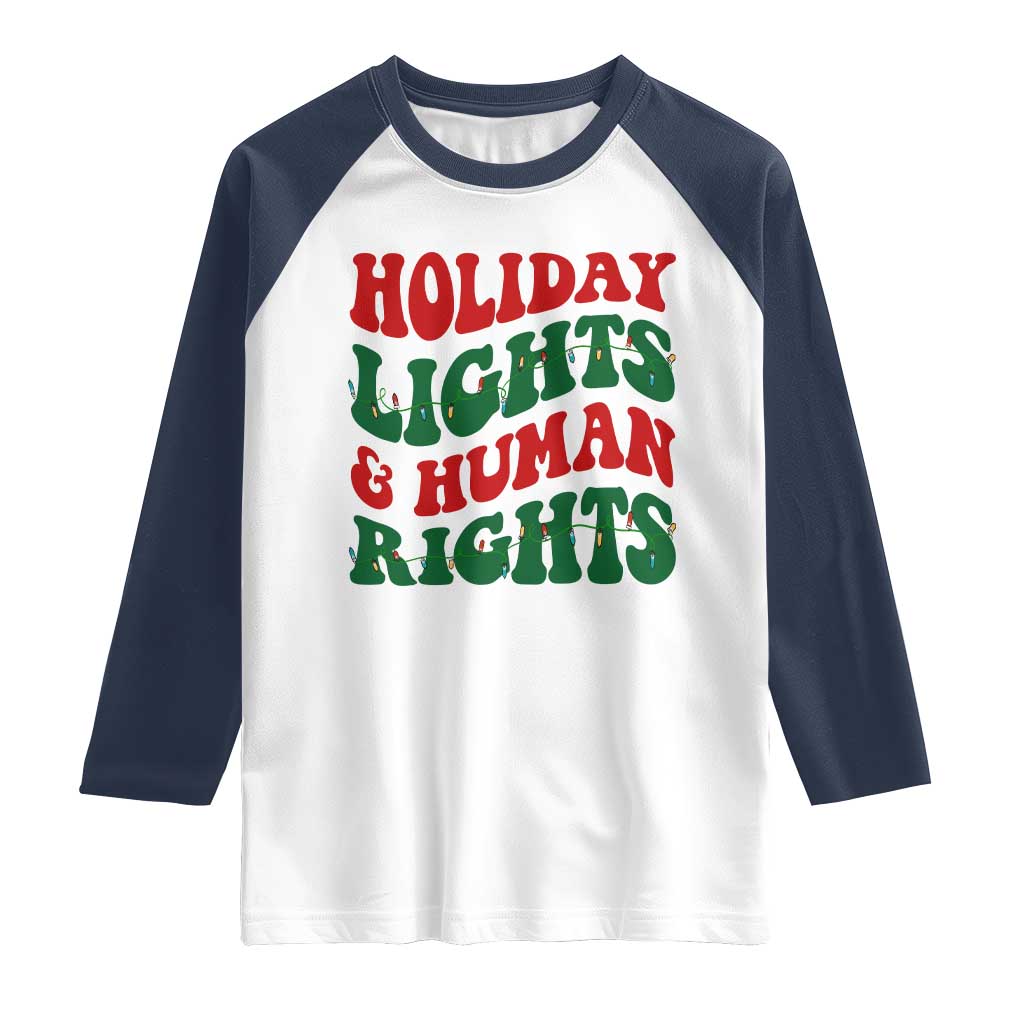 Holiday Lights And Human Rights Raglan Shirt Supporter Gift For Civil Rights TS12 White Navy Print Your Wear