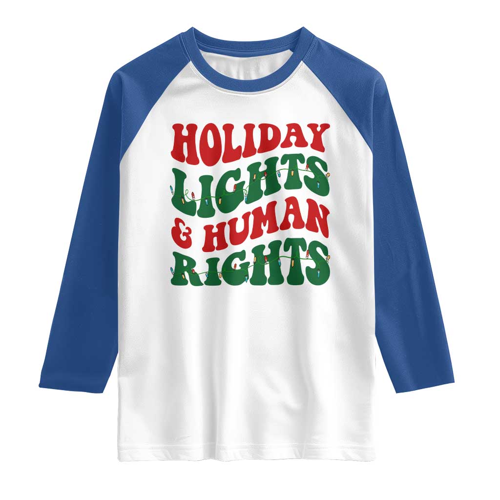 Holiday Lights And Human Rights Raglan Shirt Supporter Gift For Civil Rights TS12 White Royal Print Your Wear