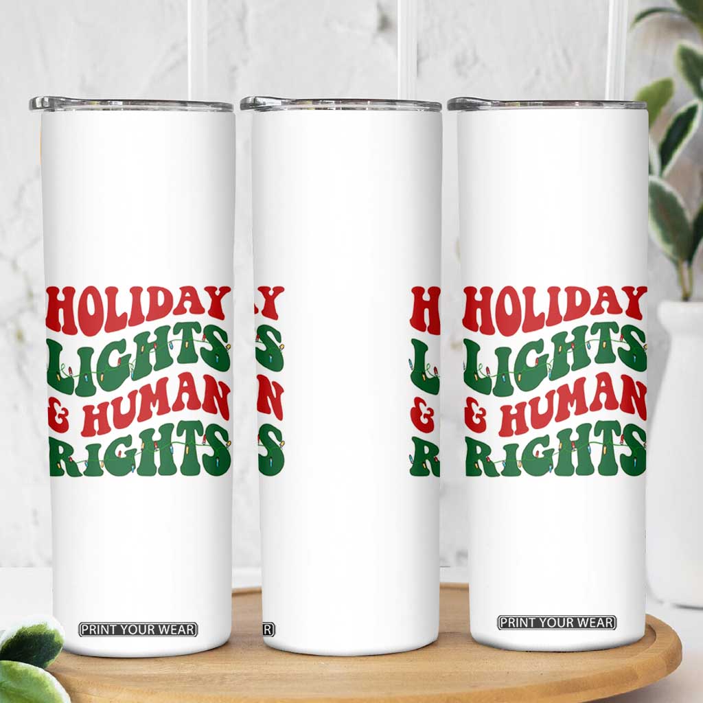 Holiday Lights And Human Rights Skinny Tumbler Supporter Gift For Civil Rights TS12 Print Your Wear