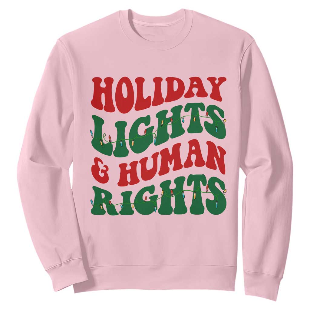 Holiday Lights And Human Rights Sweatshirt Supporter Gift For Civil Rights TS12 Light Pink Print Your Wear