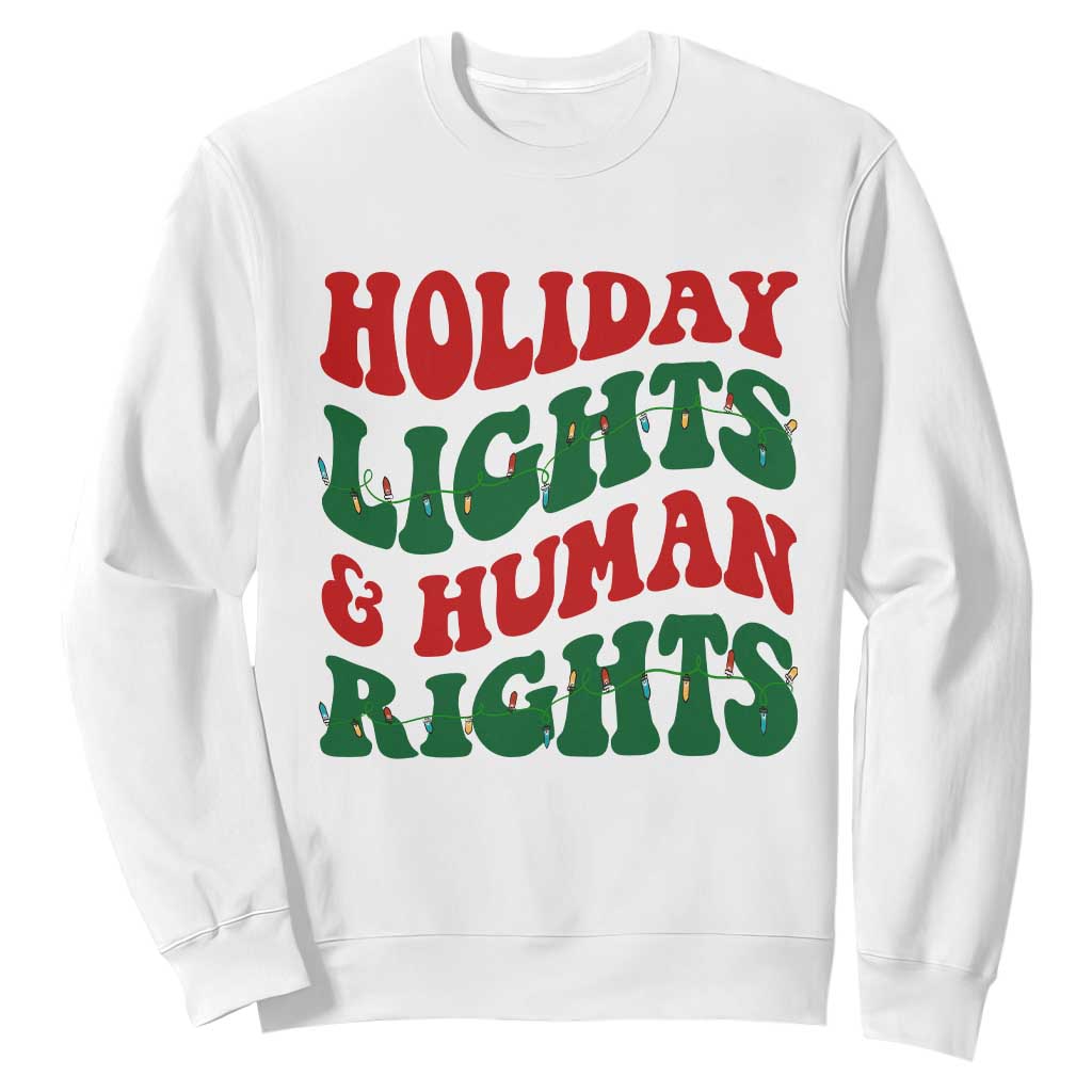 Holiday Lights And Human Rights Sweatshirt Supporter Gift For Civil Rights TS12 White Print Your Wear
