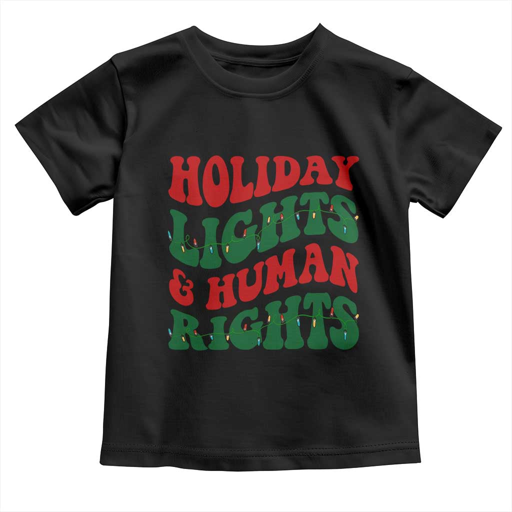 Holiday Lights And Human Rights Toddler T Shirt Supporter Gift For Civil Rights TS12 Black Print Your Wear